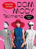 Dom mody Telimena. Co nosiły Polki Katarzyna Jasiołek