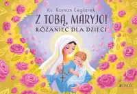 Z Tobą, Maryjo! Różaniec dla dzieci