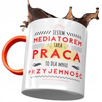 Kubek Pomarańczowy Dla Mediatora Taka Praca To Dla Z Nadrukiem Ze Zdjęciem