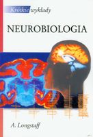 Neurobiologia. Krótkie Wykłady Alan Longstaff