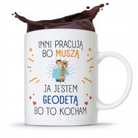 Kubek Prezent Dla Geodety Jestem Geodetą Z Nadrukiem Ze Zdjęciem