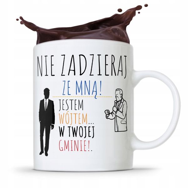 Dla Wójta Kubek Na Prezent Nie Zadzieraj Ze Mną Z Nadrukiem Ze Zdjęciem zdjęcie 1
