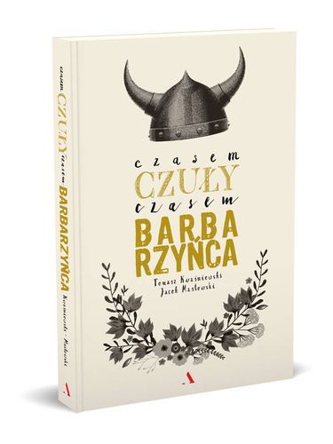 Czasem czuły, czasem barbarzyńca na Arena.pl