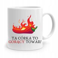 Kubek Prezent Dla Córki Ta Córka To Gorący Towar! Z Nadrukiem Ze Zdjęciem