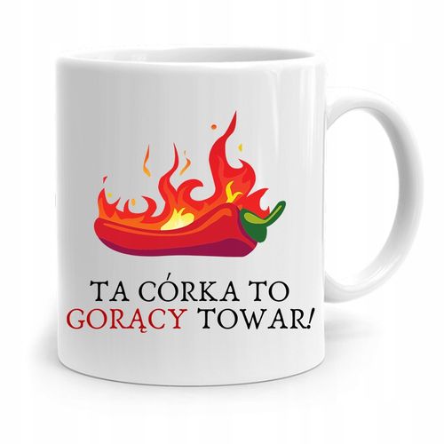 Kubek Prezent Dla Córki Ta Córka To Gorący Towar! Z Nadrukiem Ze Zdjęciem na Arena.pl
