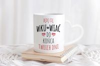 KUBEK Biały Uchwyt Serce BĘDĘ CIĘ WKU*WIAĆ DO KOŃCA Prezent na WALENTYNKI