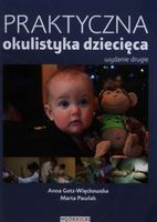 PRAKTYCZNA OKULISTYKA DZIECIĘCA ANNA GOTZ-WIĘCKOWSKA, MARTA PAWLAK