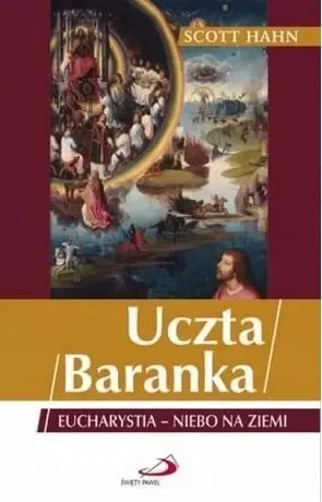 Uczta Baranka. Eucharystia - niebo na ziemi zdjęcie 1