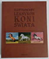 Ilustrowany leksykon koni świata - Patrycja Zarawska