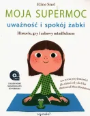 Moja supermoc. Uważność i spokój żabki