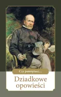 Czy pamiętasz... Dziadkowe opowieści
