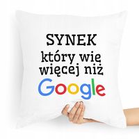 Poduszka Prezent Dla Syna Wie Więcej Niż Google Z Nadrukiem Ze Zdjęciem