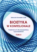 Bioetyka w konfesjonale. Tom 2