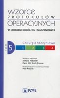 Wzorce protokołów operacyjnych w chirurgii Tom 5