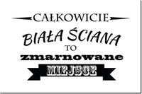 90 60CM OBRAZ NAPIS ...BIAŁA DRUK PŁÓTNO RAMA