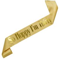 So Hhappy I'm Thirty - złota szarfa ze złotym nadrukiem