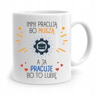 Pracownika Robotnika Kubek Inni Pracują Bo Muszą Z Nadrukiem Ze Zdjęciem