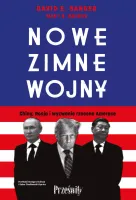 Nowe Zimne Wojny. Chiny, Rosja I Wyzwanie Rzucone Ameryce