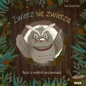 Zwierz się zwierza. Bajki o wielkich wyzwaniach