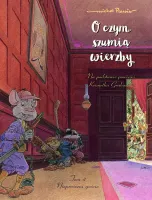 Mój pierwszy komiks 5+. O czym szumią wierzby. Tom 4. Nieproszeni goście