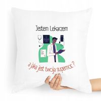 Poduszka Prezent Dla Doktora A Twoja Supermoc Z Nadrukiem Ze Zdjęciem