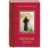 Dzienniczek. Miłosierdzie Boże w duszy mojej