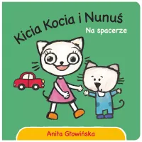 Książka dla dziecka - Kicia Kocia i Nunuś Na spacerze - Anita Głowińska