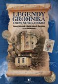 LEGENDY GROMNIKA I ZIEMI STRZELIŃSKIEJ TOMASZ..