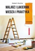 Malarz i lakiernik. Wiedza i praktyka Robert Mucha