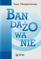 Bandażowanie Anna Chrząszczewska