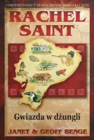 Rachel Saint. Gwiazda w dżungli