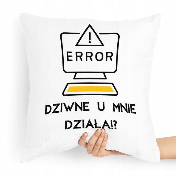 Poduszka Informatyka Error! Dziwne U Mnie Działa!? Z Nadrukiem Ze Zdjęciem zdjęcie 1