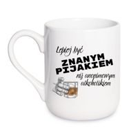 KUBEK "LEPIEJ BYĆ ZNANYM PIJAKIEM NIŻ ANONIMOWYM ALKOHOLIKIEM" Wzór - Elegant Coffee 330 ml