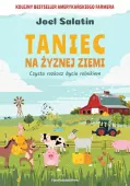 Taniec Na Żyznej Ziemi. Czysta Rozkosz Bycia Rolnikiem