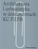Architektura i urbanistyka w dokumentach KC PZPR