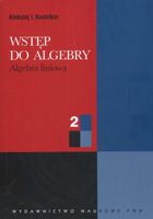 Wstęp do algebry 2 Algebra liniowa Aleksiej I. Kostrikin