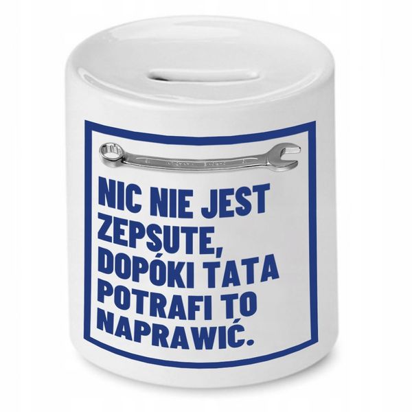 Skarbonka Dla Taty Tata Potrafi Naprawić Prezent Z Nadrukiem Ze Zdjęciem zdjęcie 1