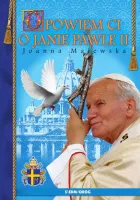 Opowiem ci o Janie Pawle II