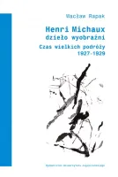 Henri Michaux. Dzieło wyobraźni. Czas wielkich podróży (1927-1929)