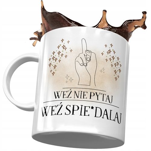 Kubek Śmieszny Zabawny Weź Nie Pytaj Z Nadrukiem Ze Zdjęciem na Arena.pl