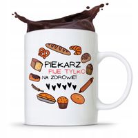 Kubek Prezent Dla Piekarza Pije Tylko Na Zdrowie Z Nadrukiem Ze Zdjęciem