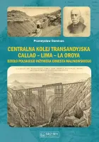 Centralna Kolej Transandyjska. Callao - Lima - La Oroya