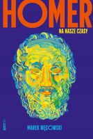 Homer na nasze czasy Marek Węcowski