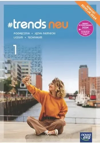 #trends neu 1 podręcznik język niemiecki do Liceum i technikum Edycja 2024 na Arena.pl
