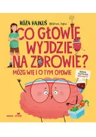 Co głowie wyjdzie na zdrowie? Mózg wie i o tym opowie