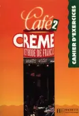 Café Creme 2. Zeszyt ćwiczeń do języka francuskiego