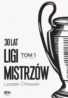 30 Lat Ligi Mistrzów. Tom 1
