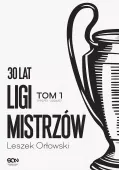 30 Lat Ligi Mistrzów. Tom 1