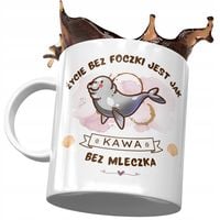 Kubek Z Foką Foczką Foczunią Słodki Na Prezent Z Nadrukiem Ze Zdjęciem