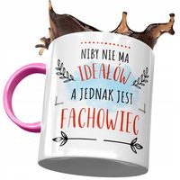 Kubek Różowy Dla Fachowca Niby Nie Ma Ideałów Z Nadrukiem Ze Zdjęciem